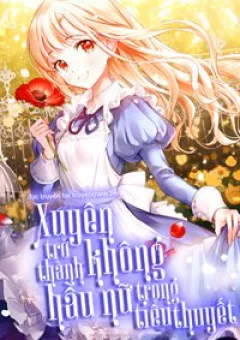 Xuyên không trở thành hầu nữ trong tiểu thuyết