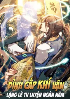 Đỉnh Cấp Khí Vận Lặng Lẽ Tu Luyện Ngàn Năm