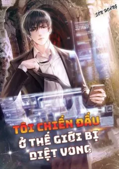 Tôi chiến đấu ở thế giới bị diệt vong