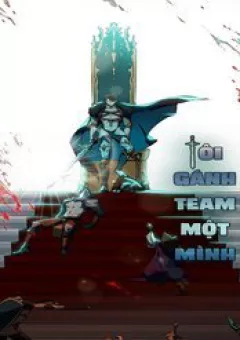Tôi Gánh Team Một Mình