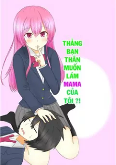 Thằng bạn thân muốn thành mama của tôi