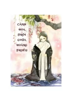 Cánh hoa trôi giữa hoàng triều