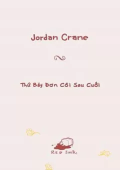 Thứ Bảy Đơn Côi Sau Cuối - The Last Lonely Saturday [Tiểu Thuyết Bằng Tranh] [One Shot]