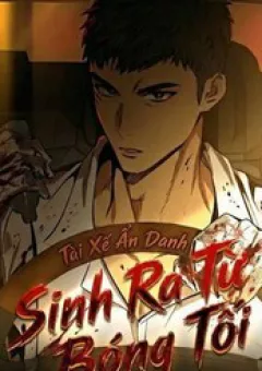 Tài Xế Ẩn Danh: Sinh Ra Từ Bóng Tối