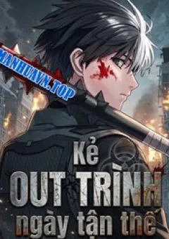Kẻ Out Trình Ngày Tận Thế