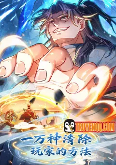 Một Vạn Cách Thanh Trừ Người Chơi