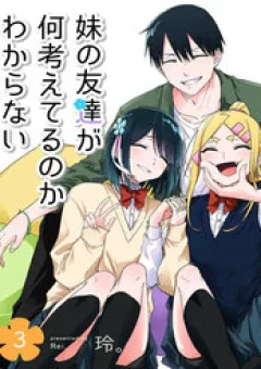 Tôi Chẳng Hiểu Cô Bạn Của Em Gái Tôi Đang Nghĩ Gì!