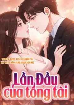 Lần Đầu Của Tổng Tài