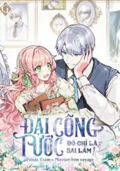 Đại Công Tước, Đó Chỉ Là Sai Lầm!