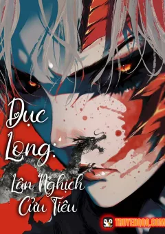 Dục Long: Lân Nghịch Cửu Tiêu