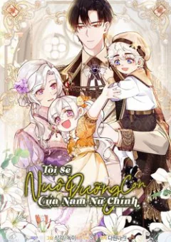 Tôi Sẽ Nuôi Dưỡng Con Của Nam Nữ Chính
