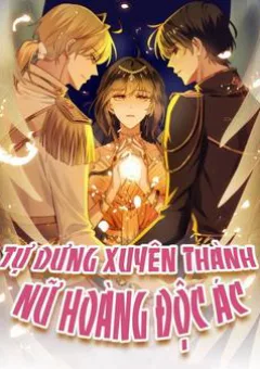 Bỗng Một Ngày Xuyên Thành Hoàng Hậu Ác Độc