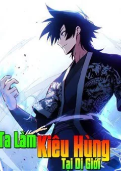 Ta Làm Kiêu Hùng Tại Dị Giới