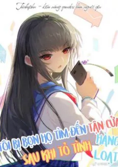 Tôi bị bọn họ tìm đến tận cửa sau khi tỏ tình hàng loạt