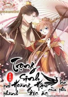 Trọng Sinh Trở Thành Hoàng Hậu Độc Ác Của Kẻ Thù