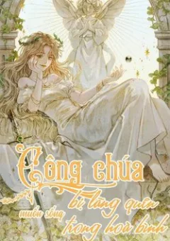 Công chúa bị lãng quên muốn sống trong hòa bình